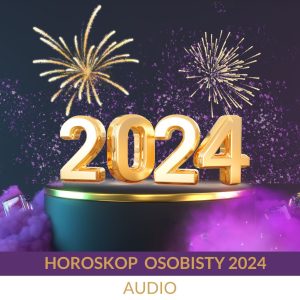 HOROSKOP OSOBISTY na rok 2024 – AUDIO